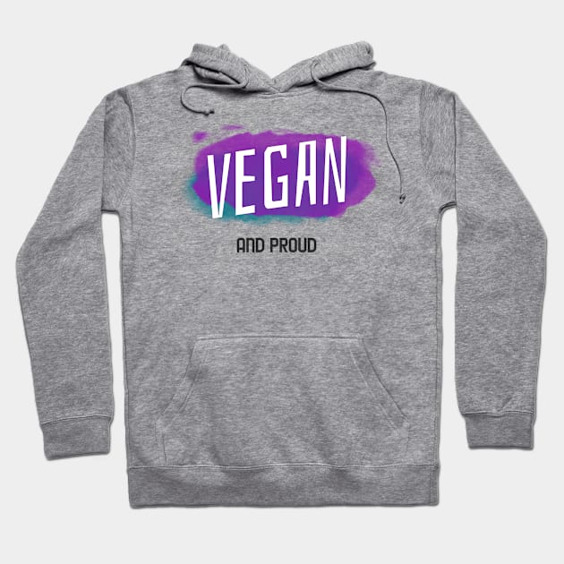 Vegan and Proud T-shirt Hoodie by Tranquility